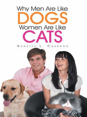 cover image of Why Men Are Like Dogs and Women Are Like Cats